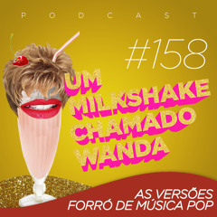 #158 - As versões forró de música pop