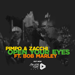 Pimpo & Zacchi feat Bob Marley - Open Your Eyes (Original Mix)