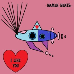 I Like You (Prod. by Namek Beats)