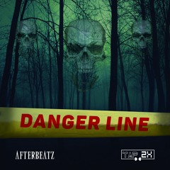 Afterbeatz & TAP2X Music - Danger Line