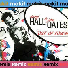 Hall & Oates - Out Of Touch (makit Remix)