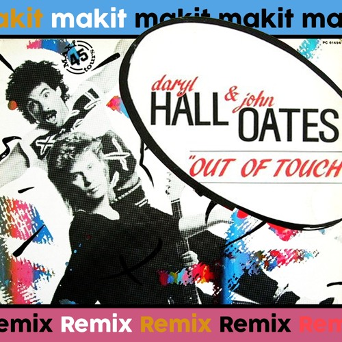 Stream Hall & Oates - Out Of Touch (makit Remix) by makit | Listen online  for free on SoundCloud