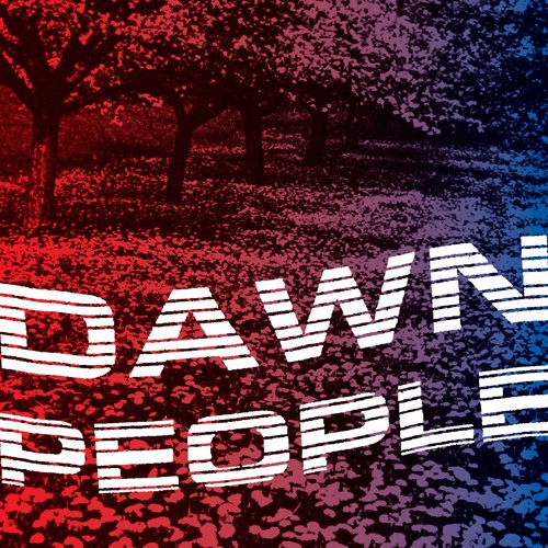 Dawn People - Be Cool Tonight