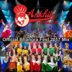 Official Ankhile Putt Punjab De Bhangra Fest 2017 Mix