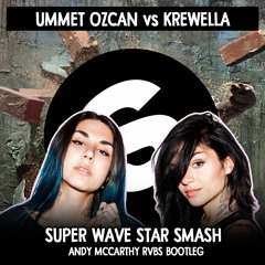 Ummet Ozcan vs. Krewella - Superwave Star Smash (Andy McCarthy Reverse Bass Bootleg)