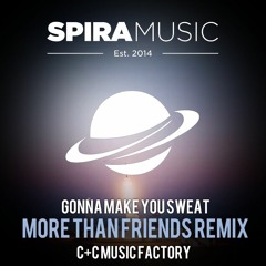 C+C Music Factory - Gonna Make You Sweat (More Than Friends Remix) [Free Download]