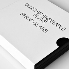 Cluster ensemble plays Philip Glass CD preview (Music With Changing Parts )