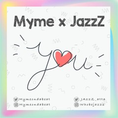 YOU - Myme x JazzZ