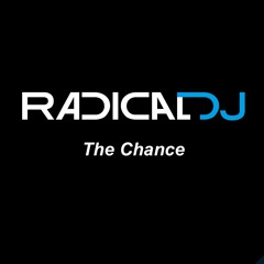 Radical DJ - The Chance (FREE DOWNLOAD)