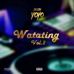 Watating Volume 2 By Deejay YoYo (Edition Final)