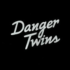 Danger Twins - Like What You See