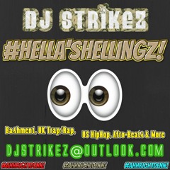 DJ Strikez Presents... #HellaShellingz!