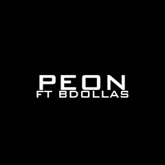 Peon Feat. B Dollas Prod.By WillGotBangers