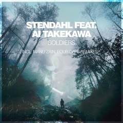 Stendahl feat. Ai Takekawa - Soldiers (Four Days Remix)