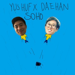YUSHUF x daehan (대한) [SOHO]