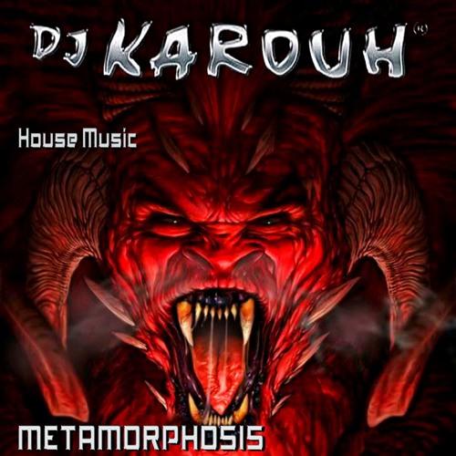METAMORPHOSIS / HOUSE MUSIC (YouTube link below)