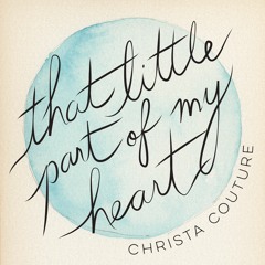 That Little Part Of My Heart