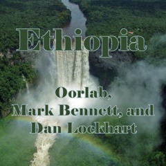 Ethiopia with Mark Bennett and Oorlab
