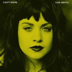 Can't Swim "God Awful"