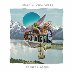 Axian & Guru Griff - 40's (full EP 'Natural Loops' OUT NOW!)