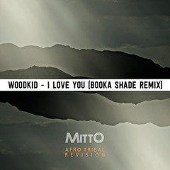 Woodkid - I Love You (Booka Shade Remix) MITTO Afro Tribal Revision