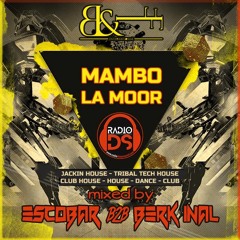 Mambo La Moor Radio Deep Sound Podcast @ mixed by Escobar B2B Berk Inal (27.09.2017)