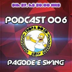 PODCAST DE PAGODE/SWING DA TDE 006