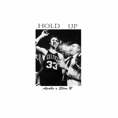 Hold Up - Apxllo X Slim B (Prod. Common Cents)
