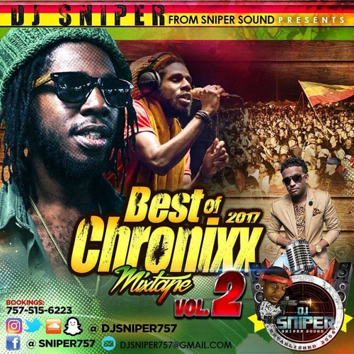Stream DJ SNIPER PRESENTS BEST OF CHRONIXX 2017 VOL.2 by DJ SNIPER757
