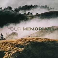 YOUR MEMORIAL - Embers