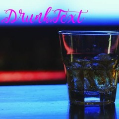 Drunk Text Ft. $treetBoy (Prod. MikeRobSears)