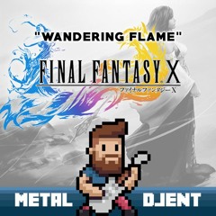 Final Fantasy X "Wandering Flame" Djent / Metal Cover