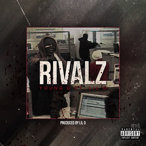 Young D ft Lil O - Rivalz (Prod. Lil O)