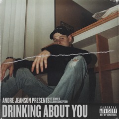Andre Jeanson - Drinking About You Ft John Concepcion & Benny B