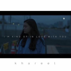 I'm kind of in love with you