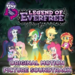 All songs from My Little Pony Equestria Girls: Legend of Everfree