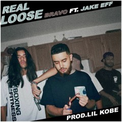 REAL LOOSE ft. JAKE EFF (PROD. LIL KOBE)