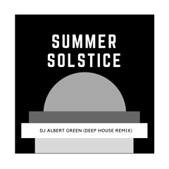 Summer Solstice - Deep House Remix