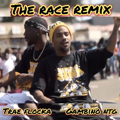 Trae Flocka x Gambino NTG - Race Remix