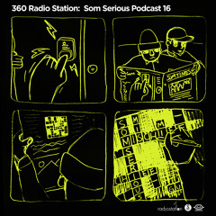 360Radiostation : Som Serious Podcast 16 (Guest : Mischief)
