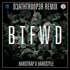 Carnage & Junkie Kid - BTFWD (DeathTrooper Remix)