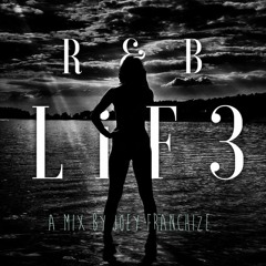 R&B LiF3: A Mix By Joey Franchize