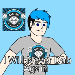 "I Will Never Dab Again" by Day by Dave