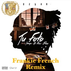 Tu Foto - Reggaeton + Trap + Dancehall (Frankie French Remix )