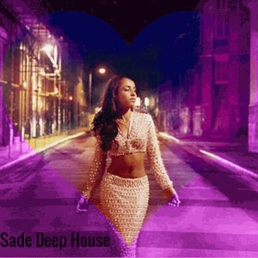 Stream Sade Deep House Mix by Superfunkycalifragisexy | Listen