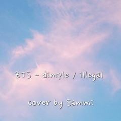 BTS (방탄소년단) - Dimple / Illegal (보조개) (Cover)