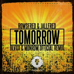 Rowsfred & Jallfred - Tomorrow (BLVXX & Monrow Official Remix)
