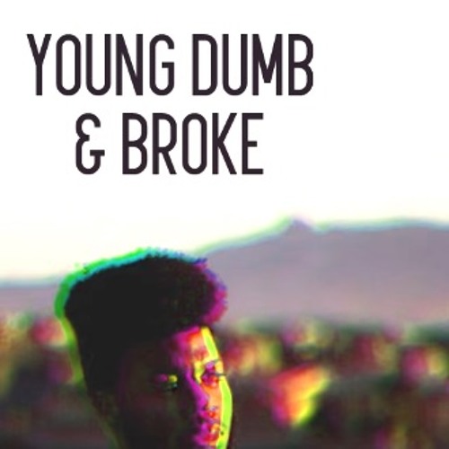 Stream Young Dumb Broke Khalid Short Cover By Egofauzy Listen Online For Free On Soundcloud