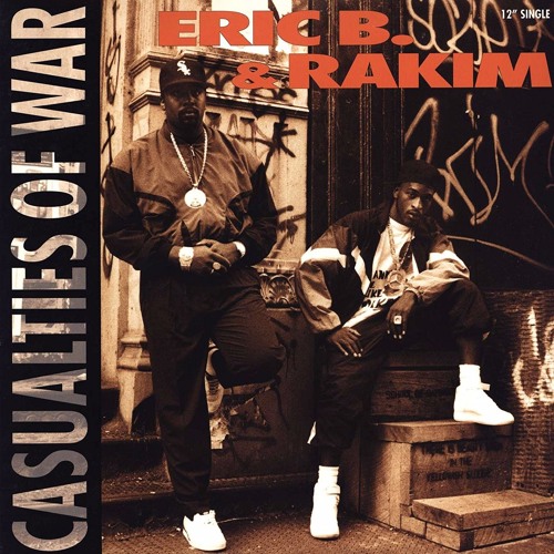 Listen to Eric B & Rakim - Casualties of War (1992) by Hip Hop