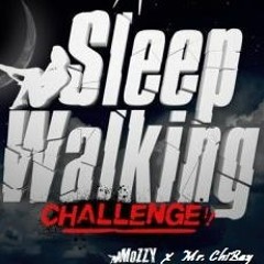 Mr. ChiBay (FLY50)- Sleepwalkin Challenge